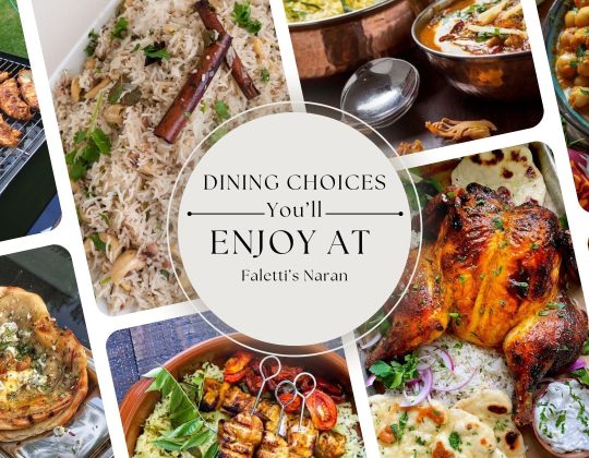 Dining Choices You’ll Enjoy at Faletti’s Naran