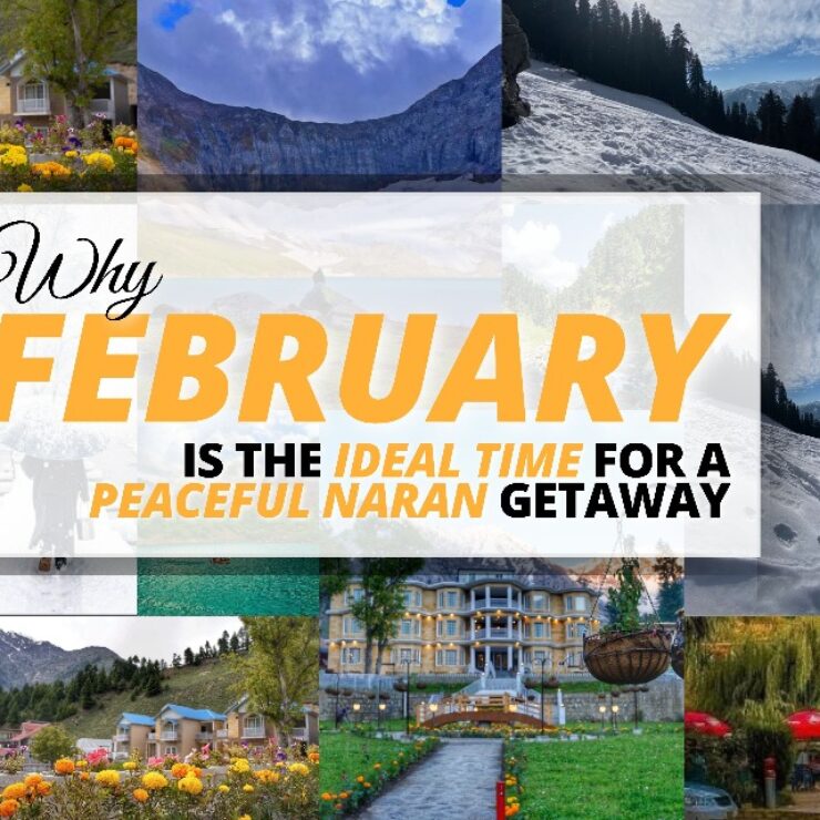 Why February is the Ideal Time for a Peaceful Naran Getaway?