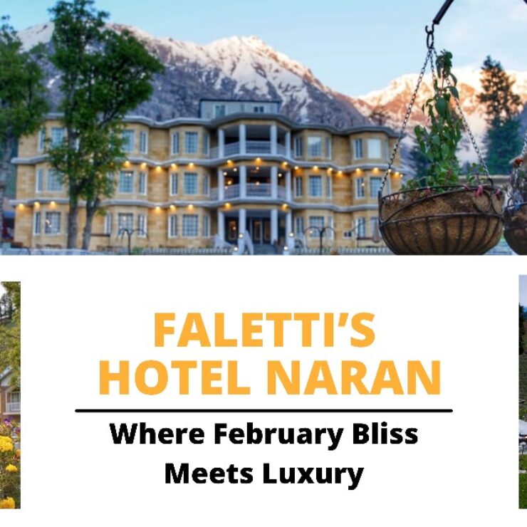 Faletti’s Hotel Naran: Where February Bliss Meets Luxury