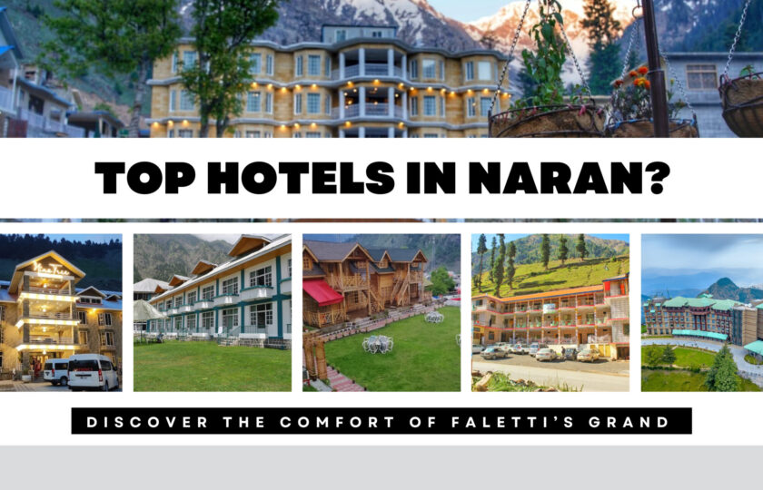 Top Hotels in Naran? Discover the Comfort of Faletti’s Grand