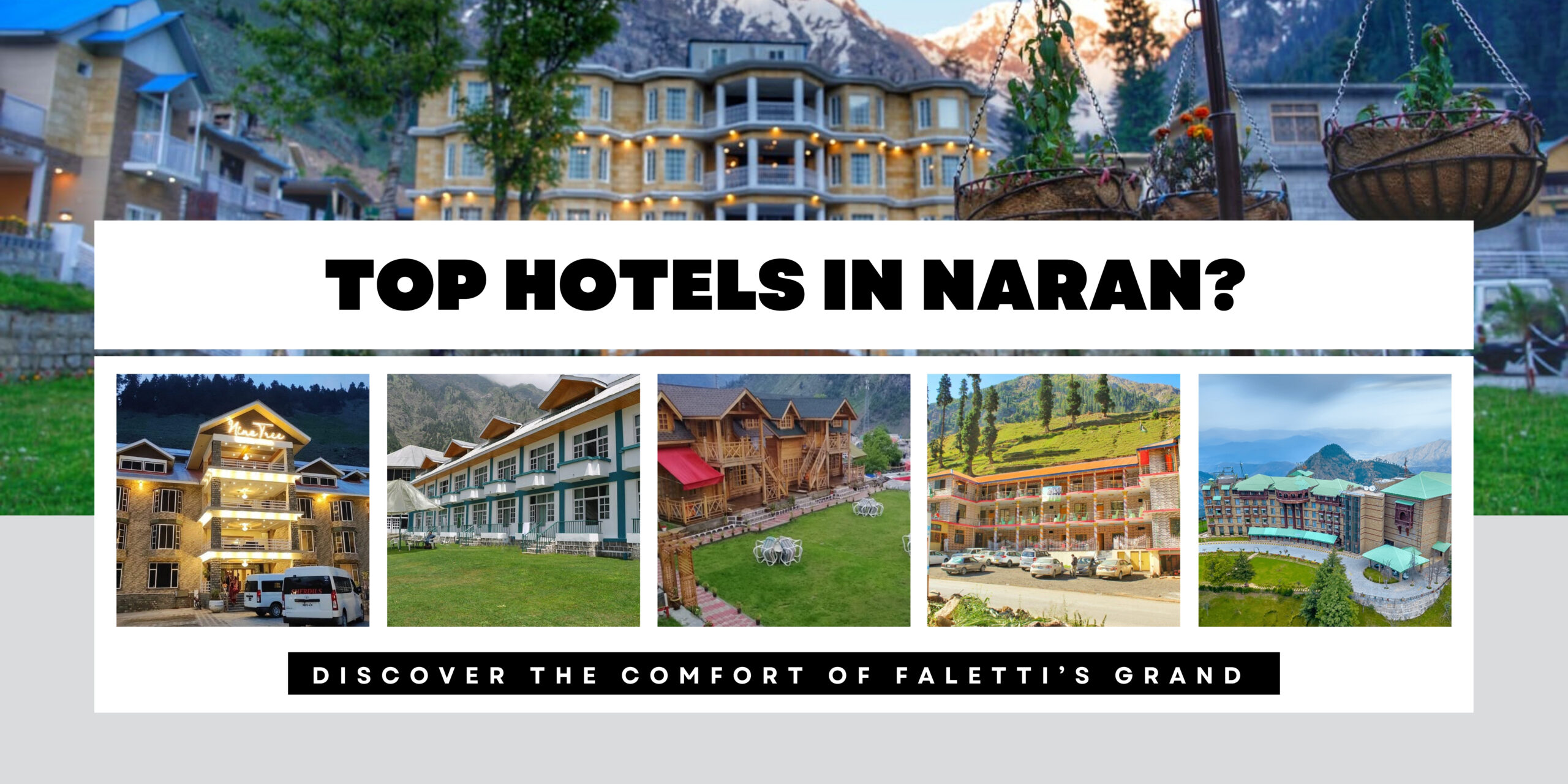 Top Hotels in Naran? Discover the Comfort of Faletti’s Grand