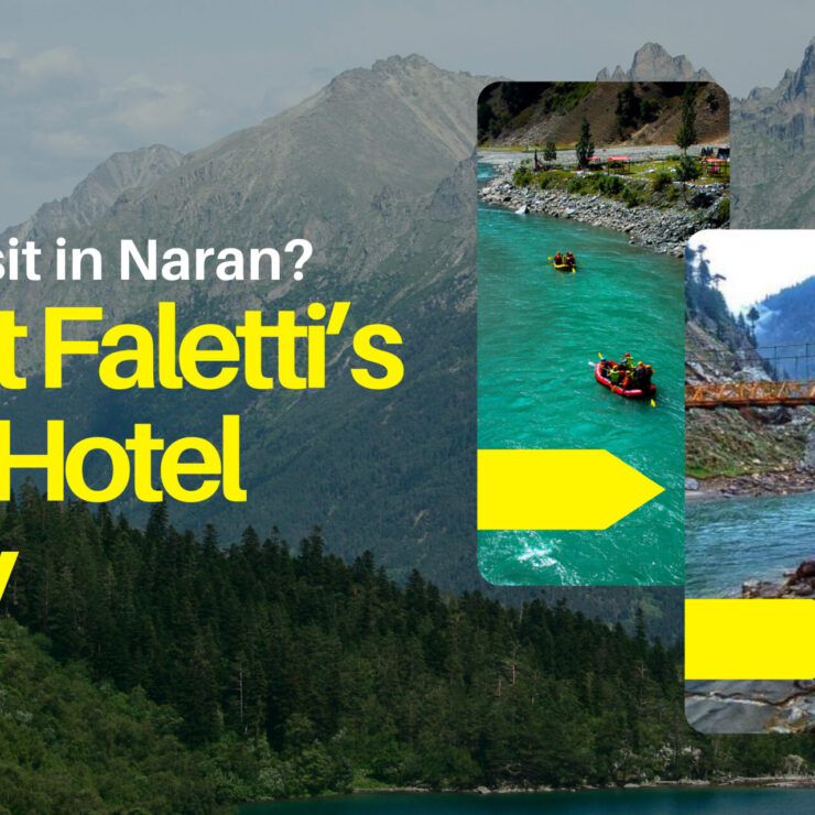 Places to Visit in Naran? Relax at Faletti’s Grand Hotel Nearby